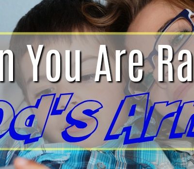 When You Are Raising God’s Army