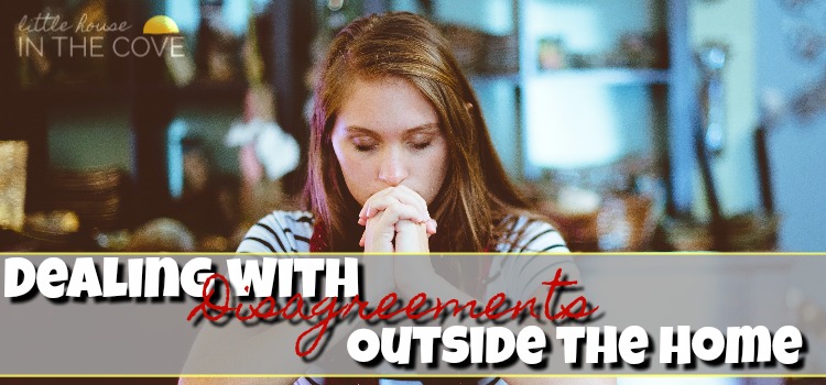 Dealing With Disagreements Outside The Home