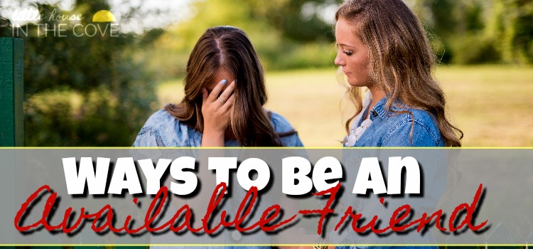 Ways to be an Available Friend