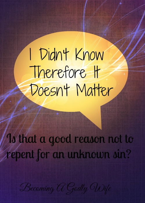 I Didn’t Know Therefore It Doesn’t Matter