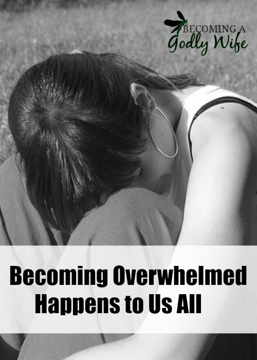 Becoming Overwhelmed Happens to Us All
